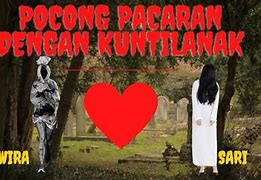 Kuntilanak Sama Pocong Pacaran